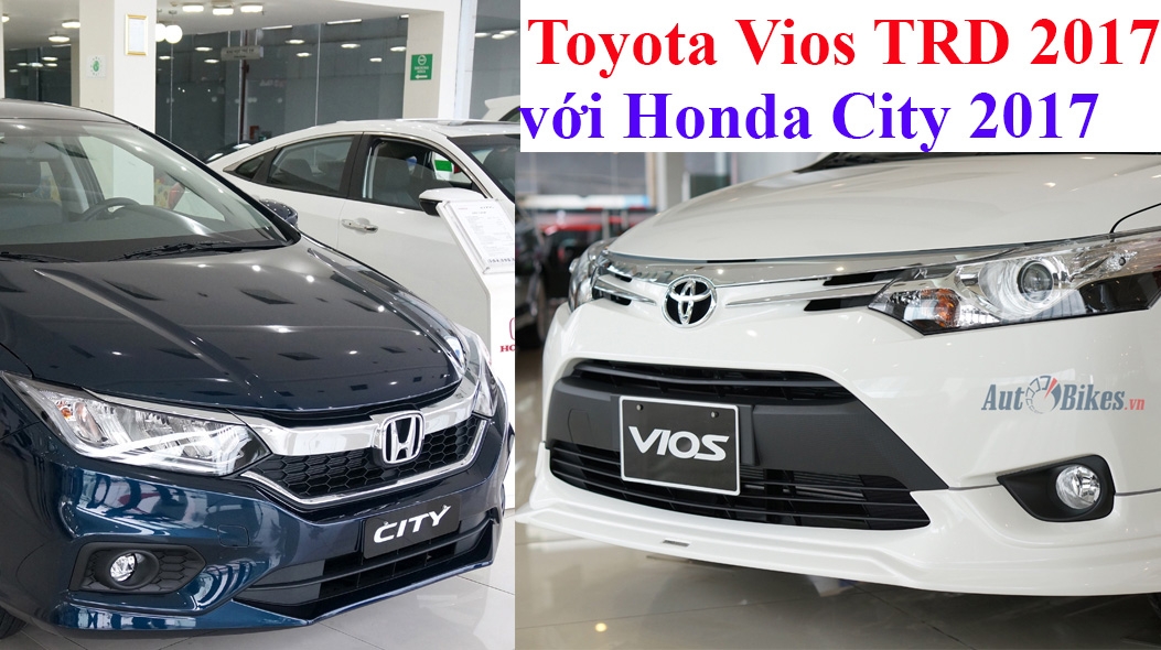 Toyota Vios TRD 2017 có gì ‘đấu’ với Honda City 2017?