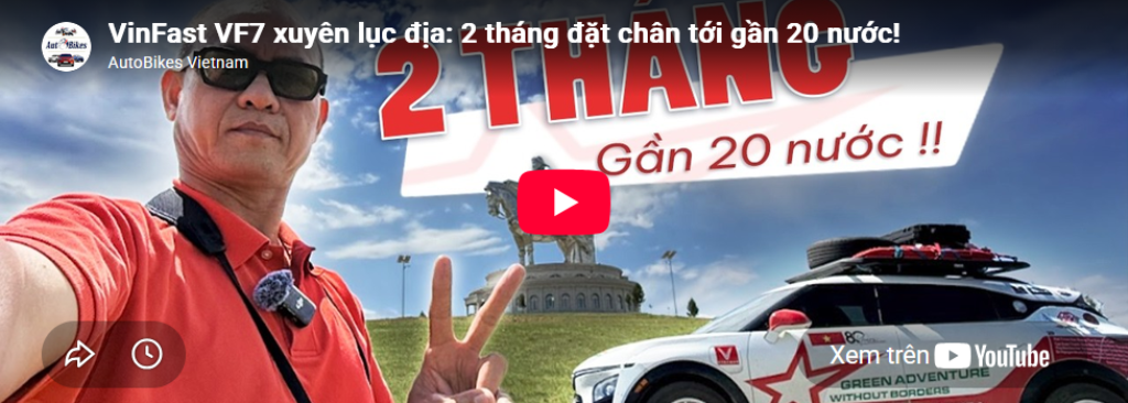 VinFast VF7 xuyên lục địa: 2 tháng đặt chân tới gần 20 nước!