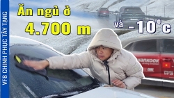 Video VF8 chinh phục Tây Tạng: Ăn - Ngủ - Đi lại ở 4.700m và -10 độ